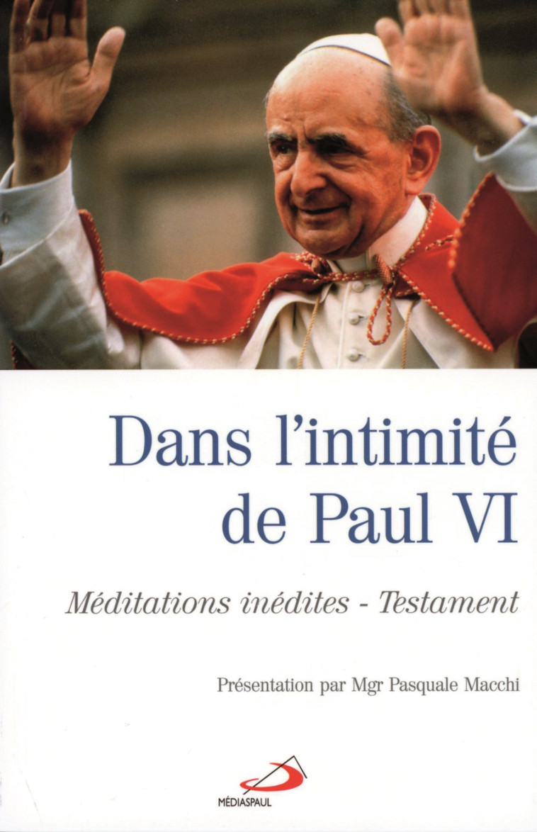 DANS L'INTIMITE DE PAUL VI -  PAUL VI - MEDIASPAUL