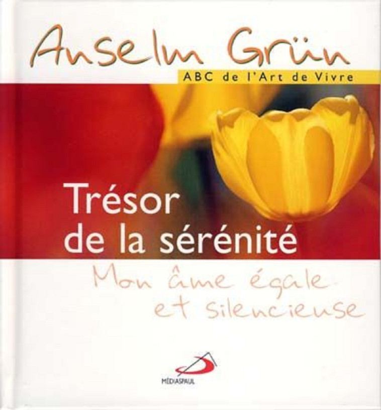 TRESOR DE LA SERENITE - Anselm Grün - MEDIASPAUL