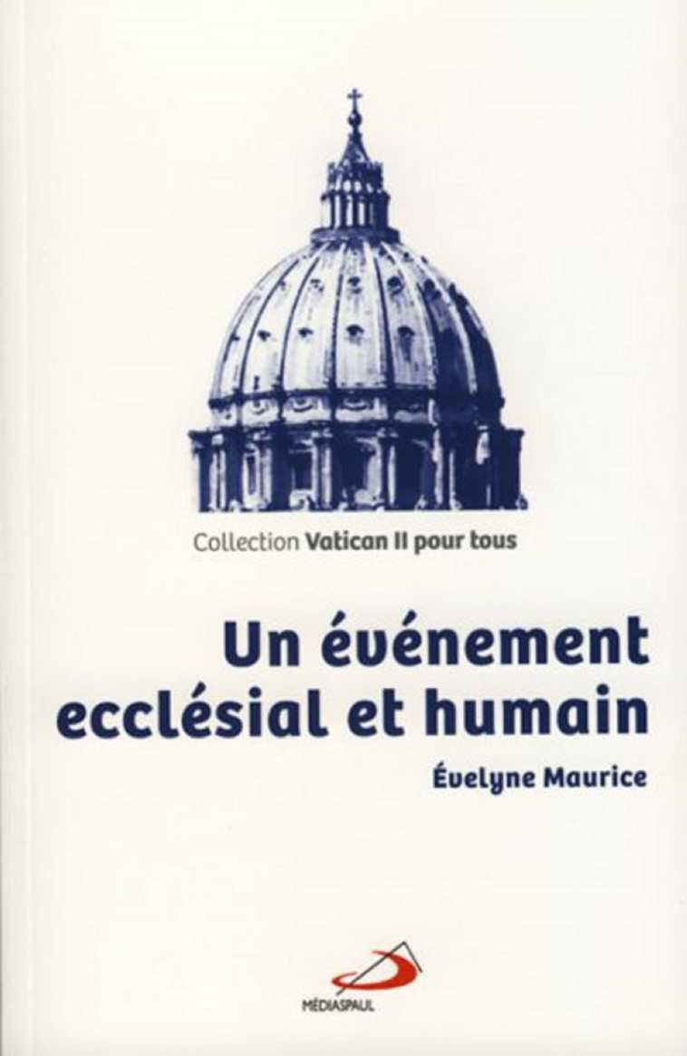 EVENEMENT ECCLESIAL ET HUMAIN (UN) - E MAURICE - MEDIASPAUL