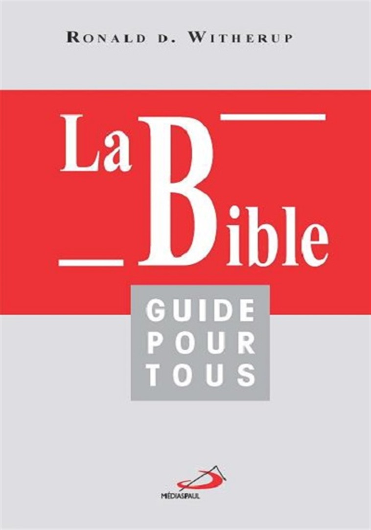 BIBLE GUIDE POUR TOUS (LA) - R D. WITHERUP - MEDIASPAUL