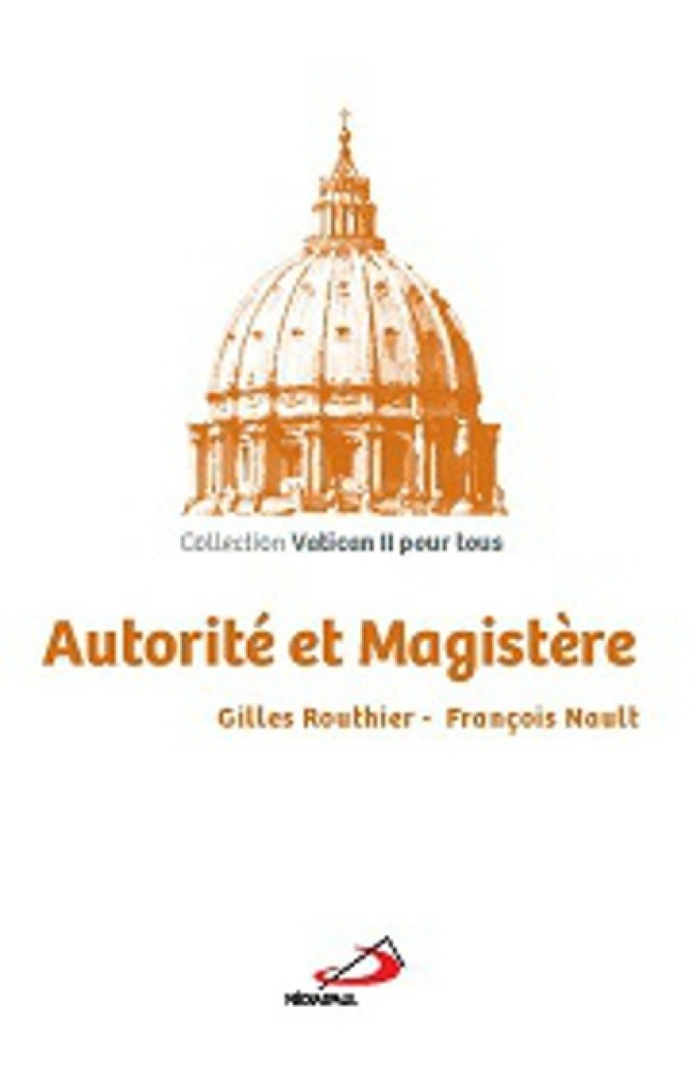 AUTORITE ET MAGISTERE - Gilles Routhier, François Nault - MEDIASPAUL