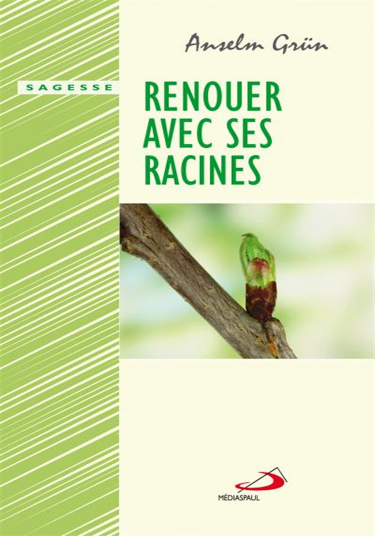 RENOUER AVEC SES RACINES - Anselm Grün - MEDIASPAUL