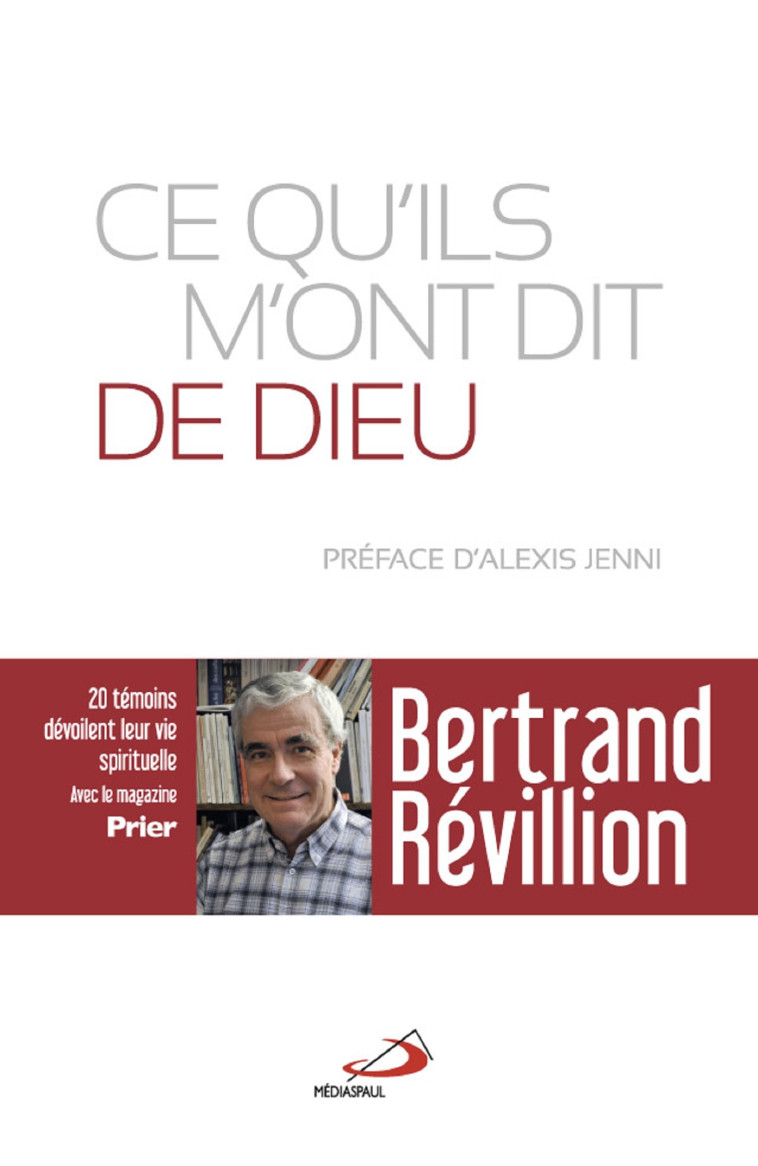 CE QU'ILS M'ONT DIT DE DIEU - Bertrand Révillion - MEDIASPAUL