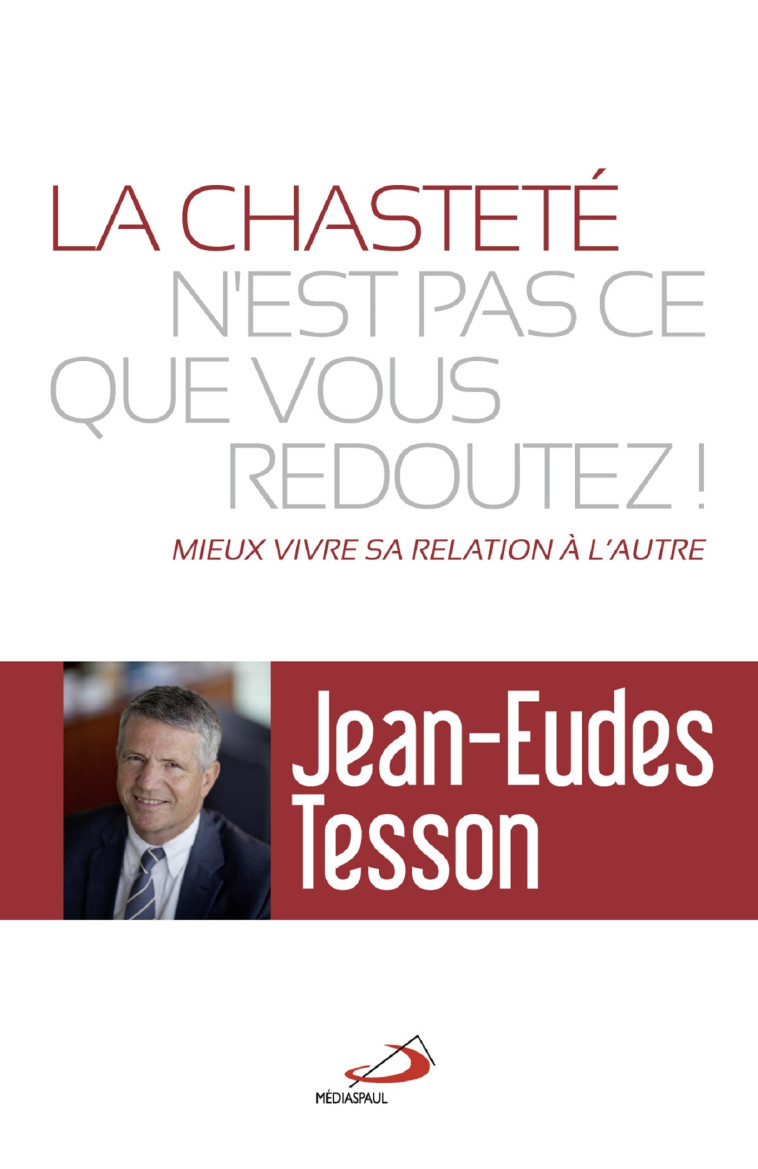 CHASTETE N'EST PAS CE QUE VOUS REDOUTEZ (LA) - J. TESSON - MEDIASPAUL