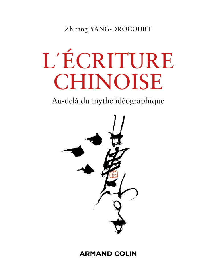 L'écriture chinoise - Zhitang YANG-DROCOURT - ARMAND COLIN