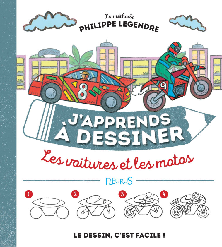 J'apprends à dessiner les voitures et les motos - Philippe Legendre - FLEURUS