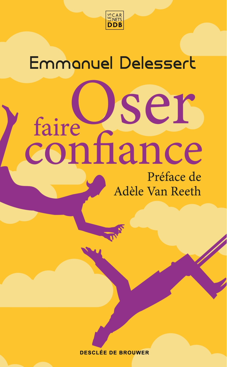 Oser faire confiance - Adèle Van Reeth, Emmanuel Delessert - CARNETS DDB