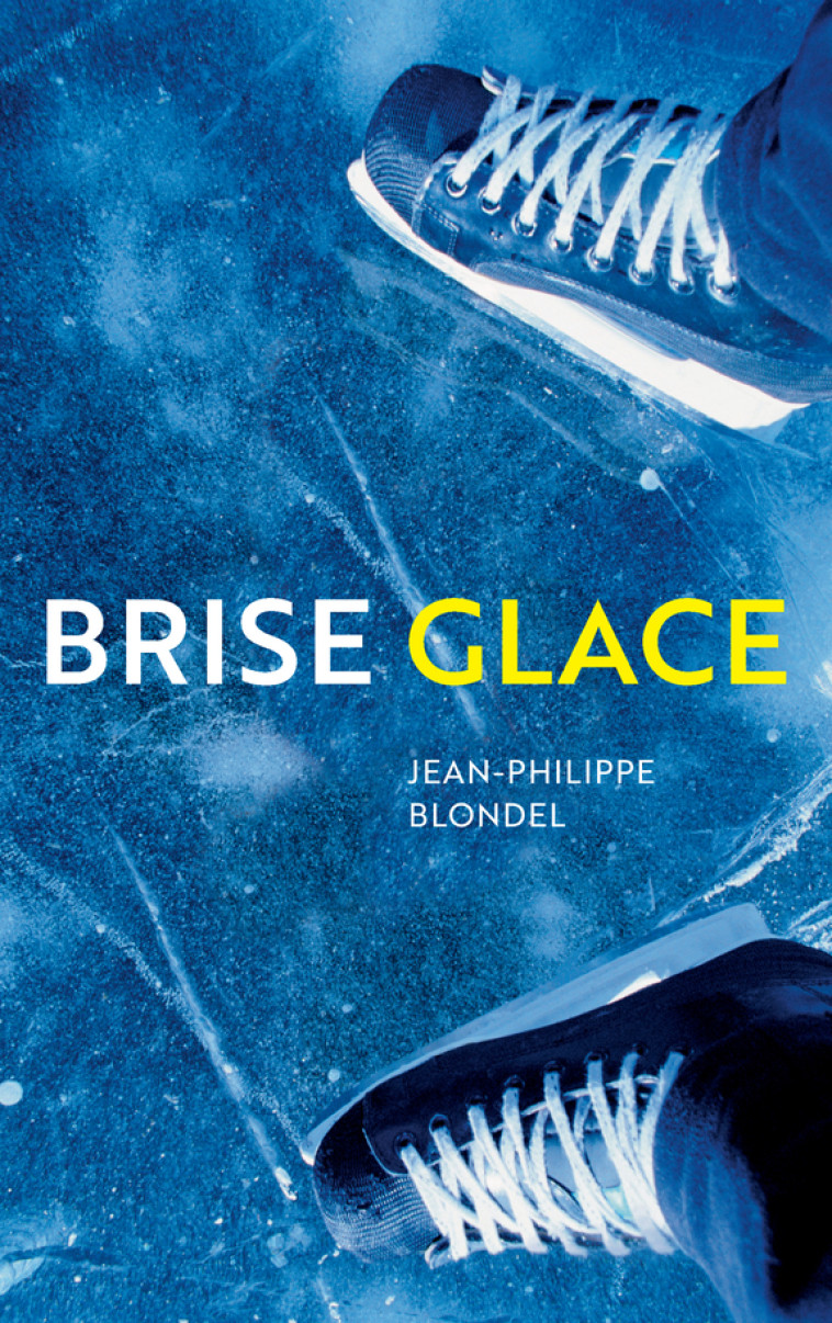 Brise glace - Jean-Philippe Blondel - ACTES SUD