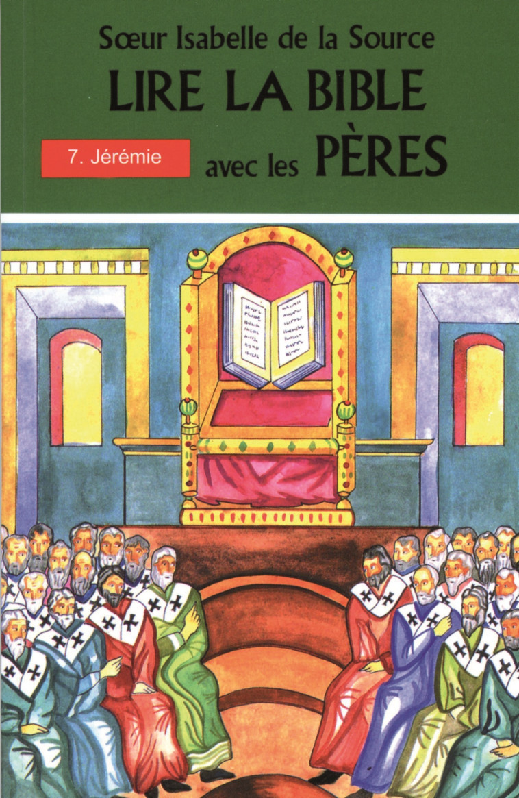 LIRE LA BIBLE AVEC LES PERES - 7. JEREMIE - Isabelle DE LA SOURCE - MEDIASPAUL