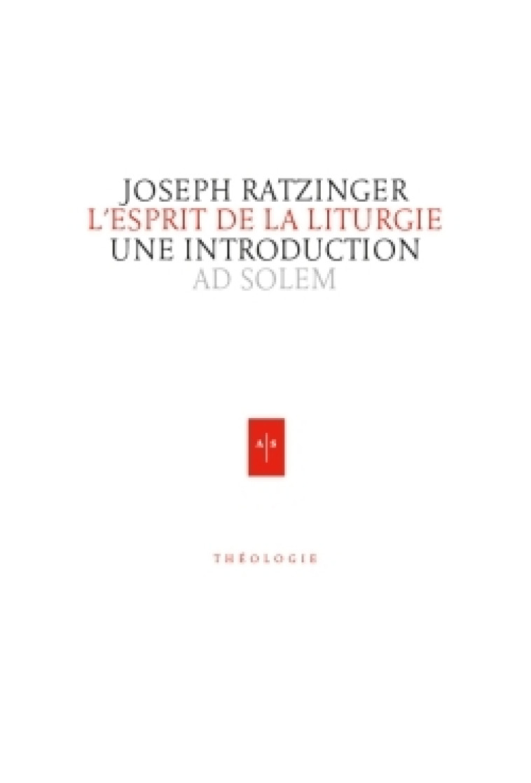 L'Esprit de la Liturgie - Joseph Ratzinger - AD SOLEM