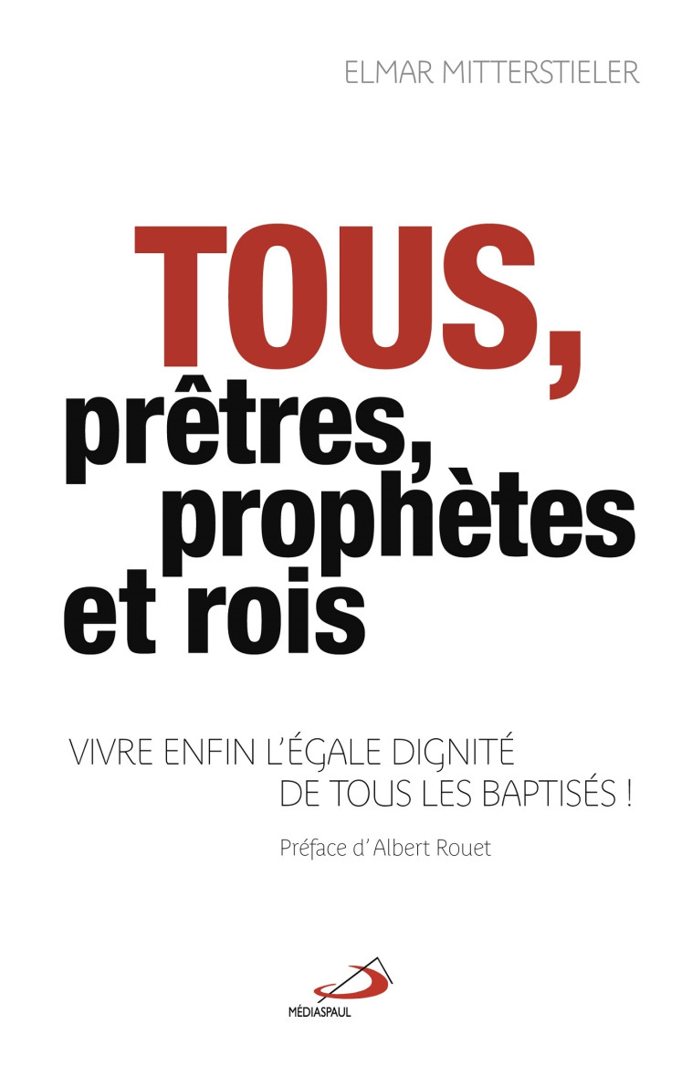 TOUS PRÊTRES, PROPHÈTES ET ROIS - ELMAR MITTERSTIELER - MEDIASPAUL