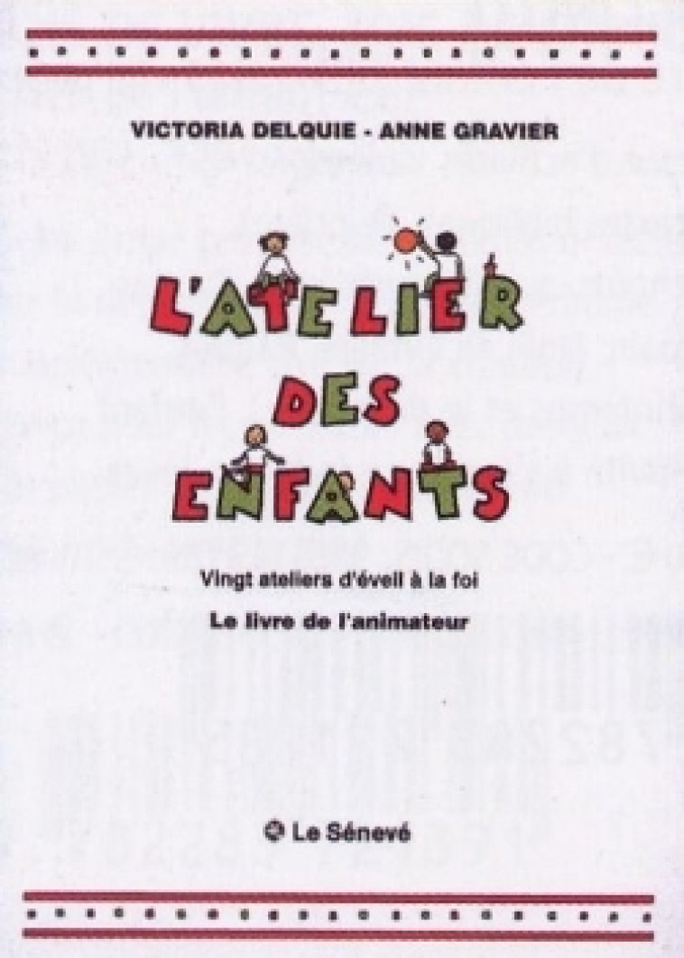 L'Atelier des enfants - Livre de l'animateur - Victoria Delquié, Anne Gravier - SENEVE