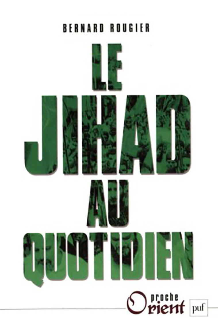 Le Jihad au quotidien - Bernard Rougier - PUF