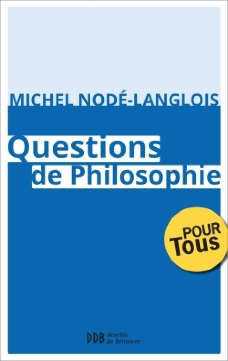 Questions de Philosophie - Michel Nodé-Langlois - DDB