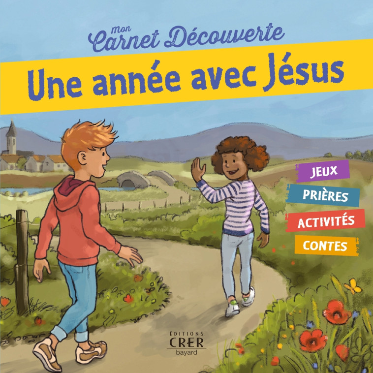 Mon carnet de découverte - Une année avec  Jésus - Georges Goudet, Cécile Guinement, Christophe Alexis Perez, Michèle CLAVIER, Christophe-Alexis Perez - CRER BAYARD