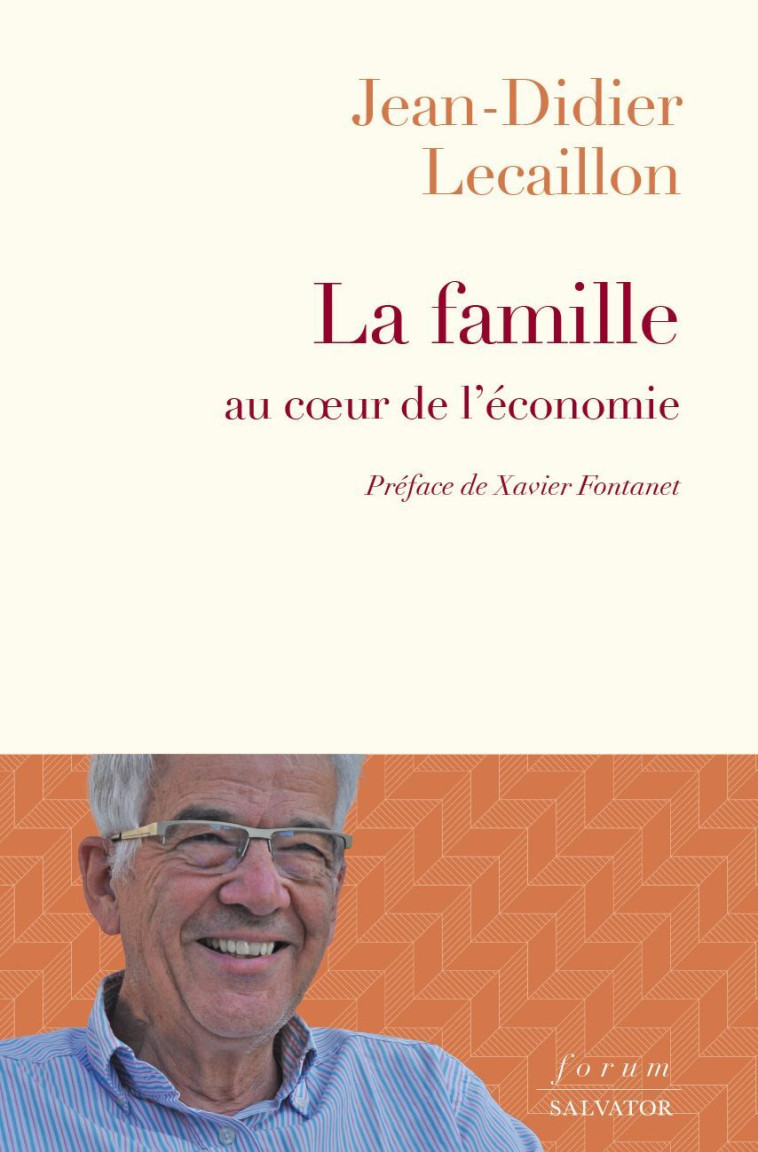 La famille au coeur de l'économie - Jean-Didier Lecaillon - SALVATOR