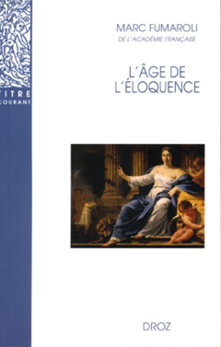 L'AGE DE L'ELOQUENCE -  FUMAROLI Marc - DROZ