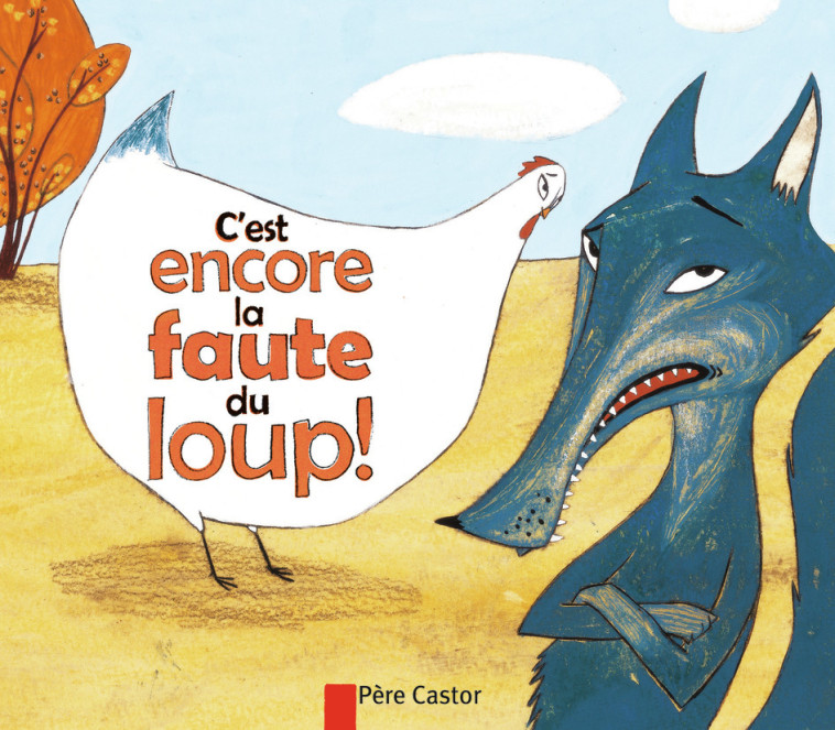 C'est encore la faute du loup ! - Robert Giraud, Aurélie Abolivier - PERE CASTOR