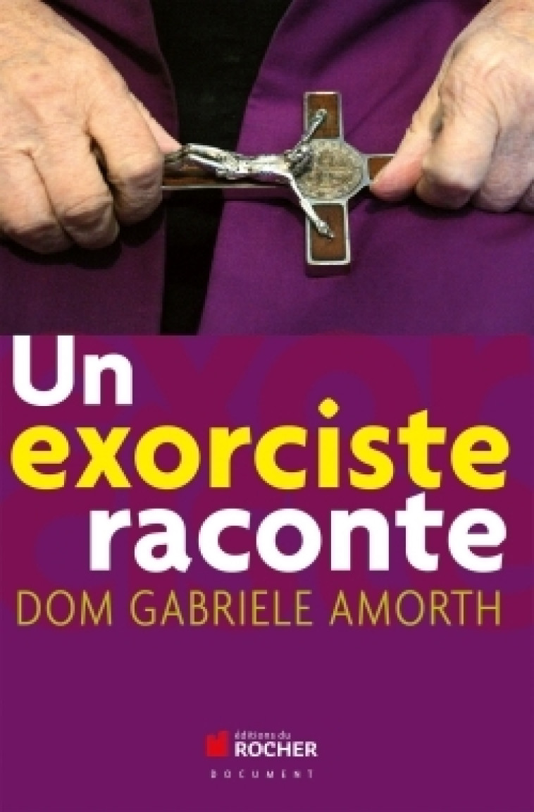 Un exorciste raconte - Gabriele Amorth - DU ROCHER