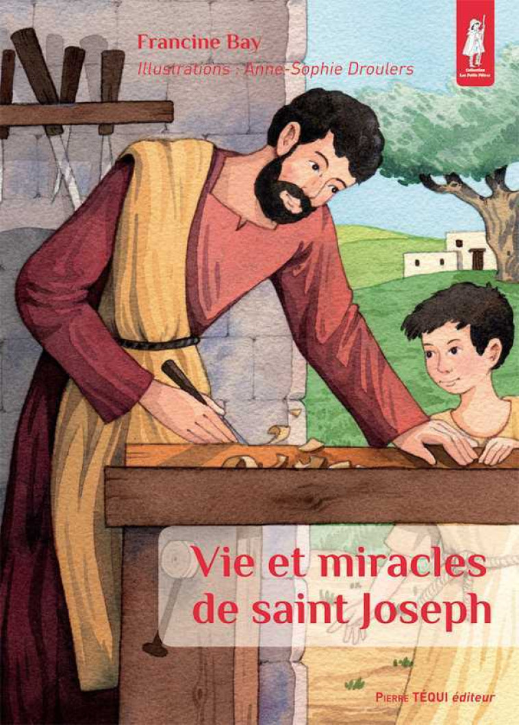 Vie et miracles de saint Joseph - Petits pâtres - Francine BAY - TEQUI