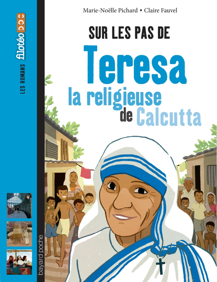 Sur les pas de Teresa, la religieuse de Calcutta - Claire Fauvel, Marie-Noëlle Pichard - BAYARD SOLEIL