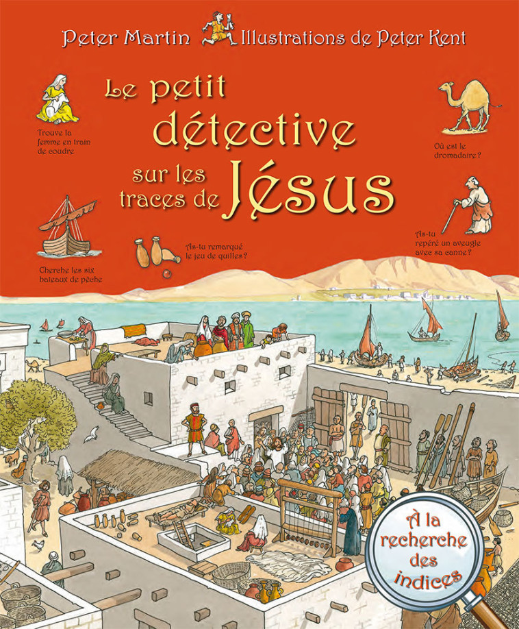 Le petit détective sur les traces de Jésus - Peter Martin, Peter Kent - EXCELSIS