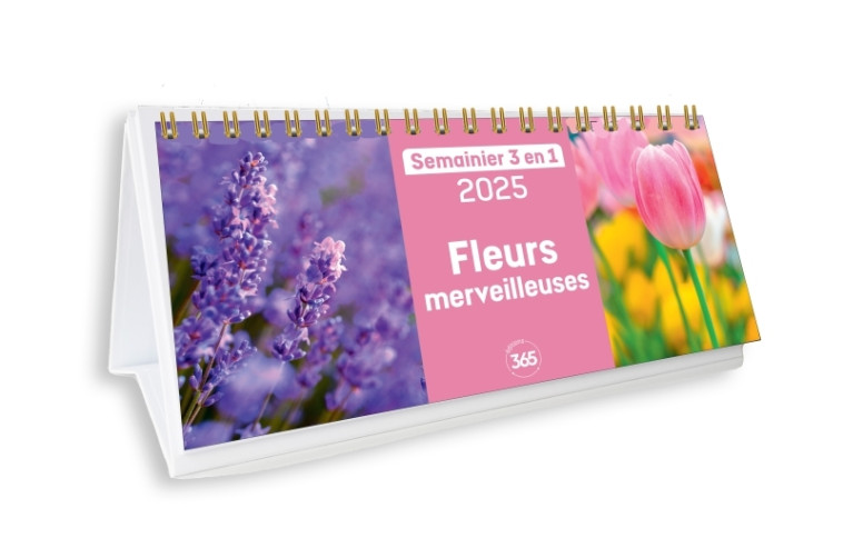 Calendrier semainier 2025 Fleurs merveilleuses - XXX - 365 PARIS