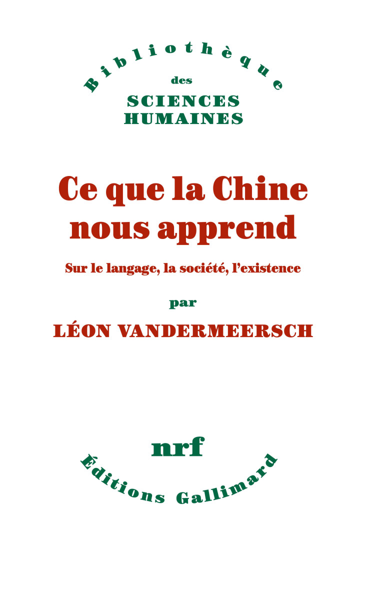 Ce que la Chine nous apprend - Léon Vandermeersch - GALLIMARD