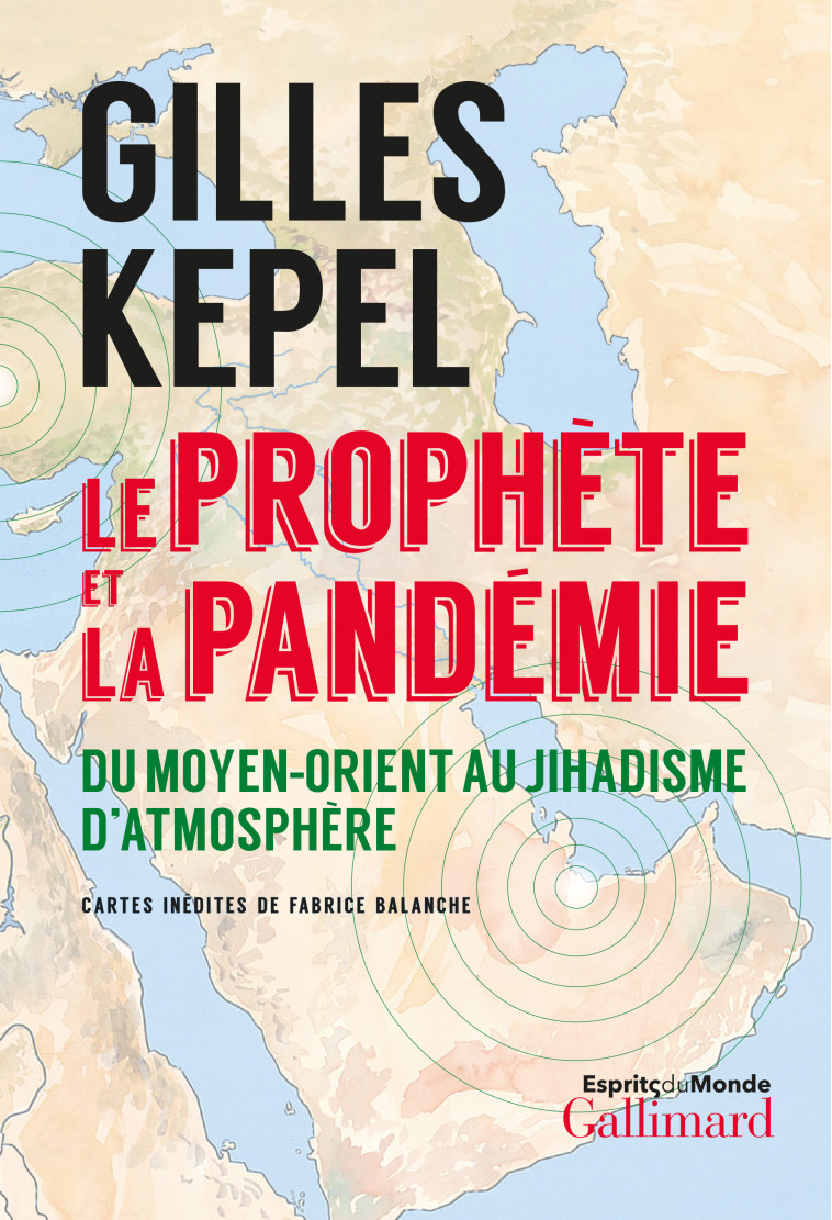 Le prophète et la pandémie - Gilles Kepel - GALLIMARD