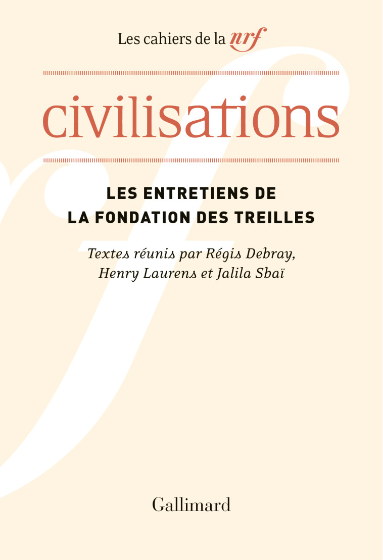 Civilisations -  Collectifs, Régis Debray, Jalila Sbaï, Henry Laurens - GALLIMARD