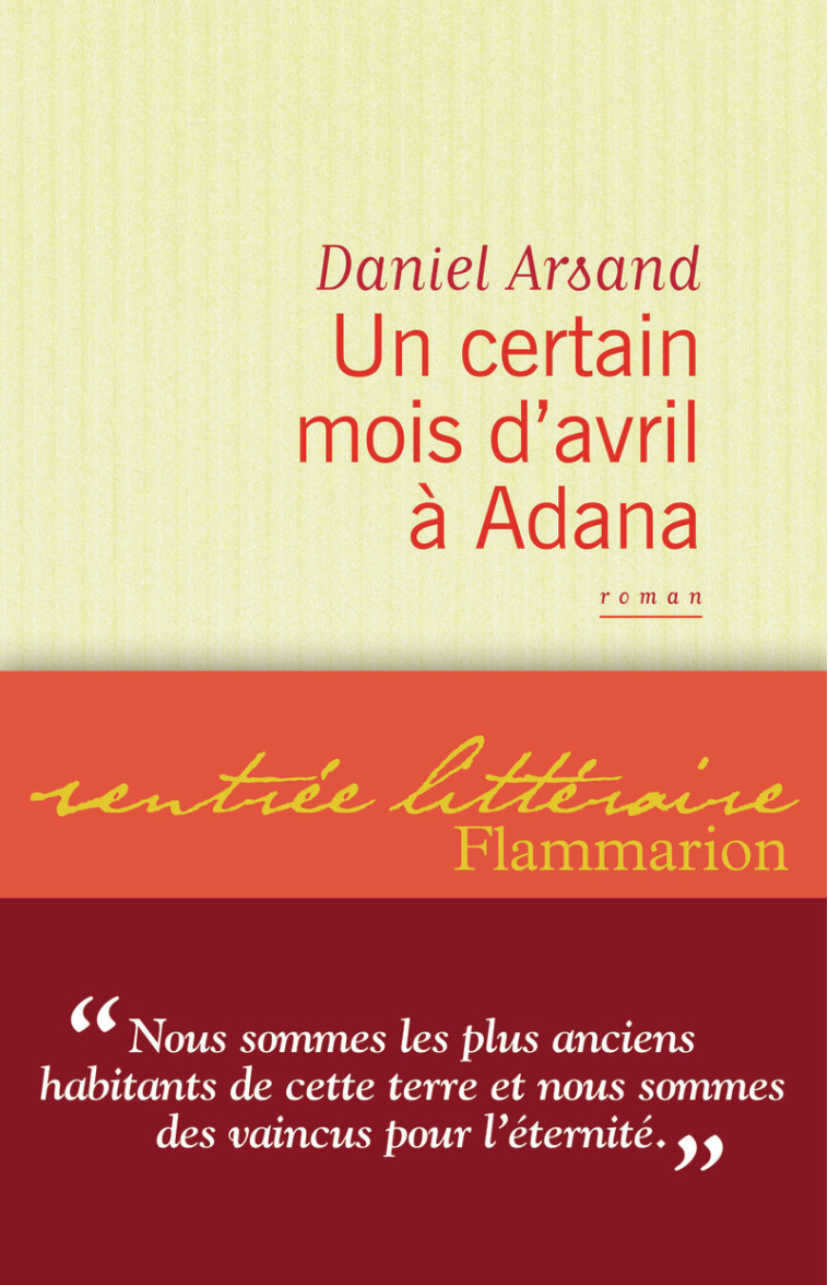 Un certain mois d'avril à Adana - Daniel Arsand - FLAMMARION