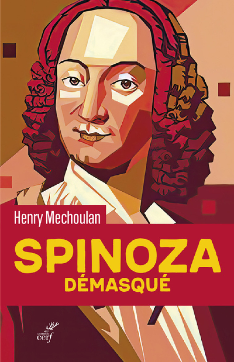 SPINOZA DEMASQUE - Henry Méchoulan,  MECHOULAN HENRY - CERF