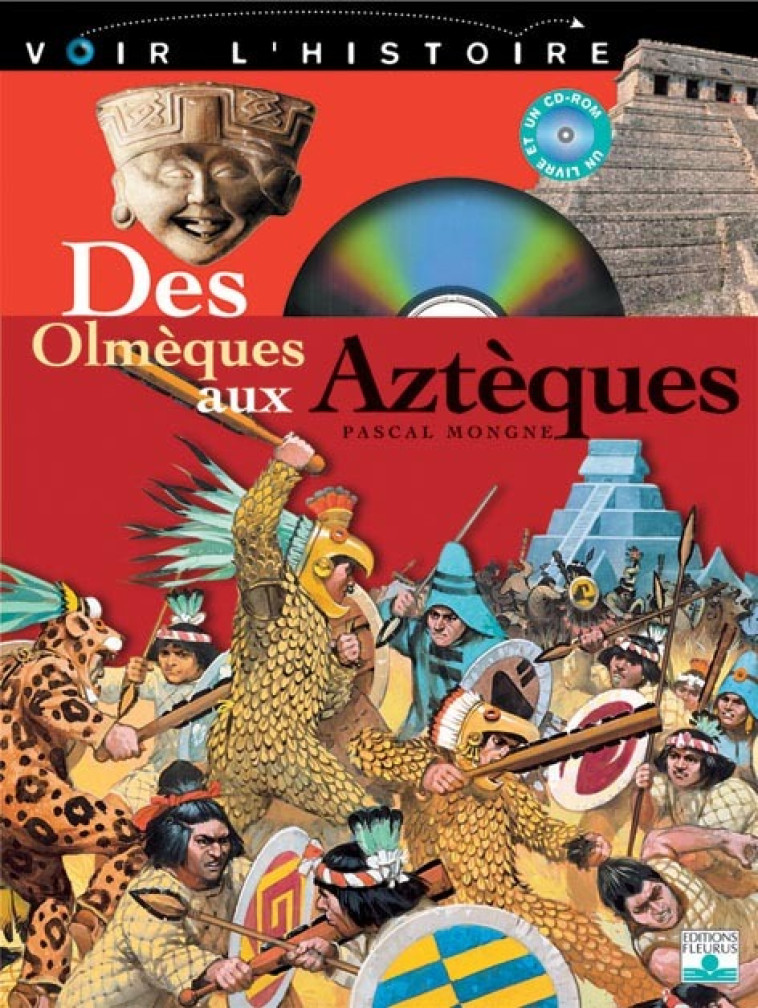 OLMEQUES AUX AZTEQUES (DES) - Pascal Mongne - FLEURUS