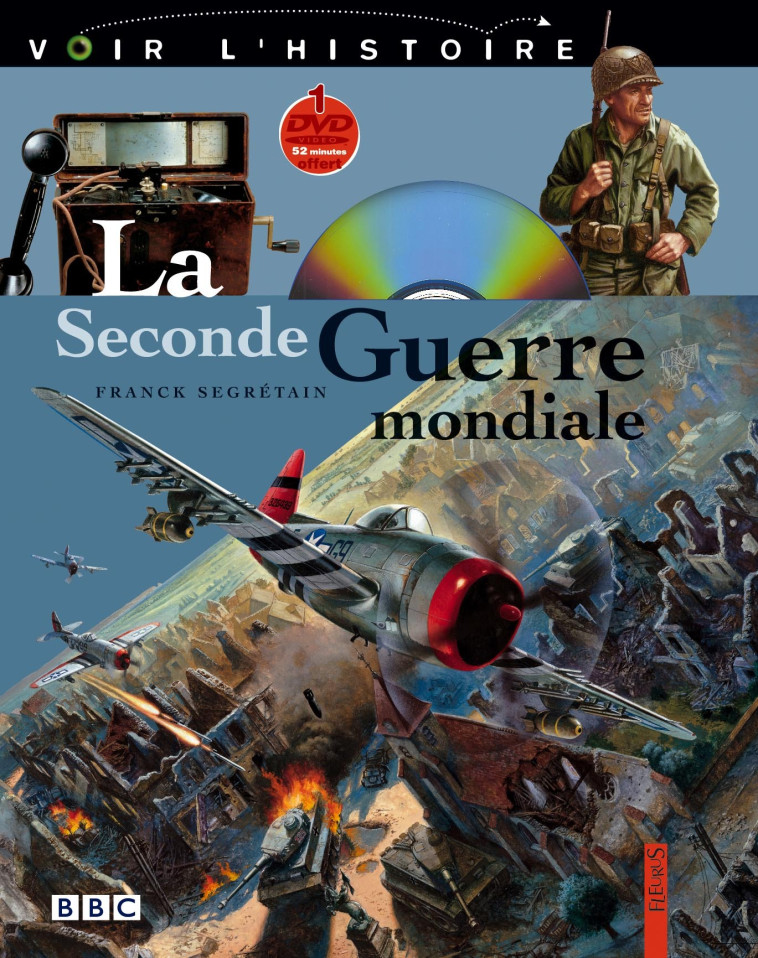 La Seconde Guerre mondiale - Franck Segrétain - FLEURUS