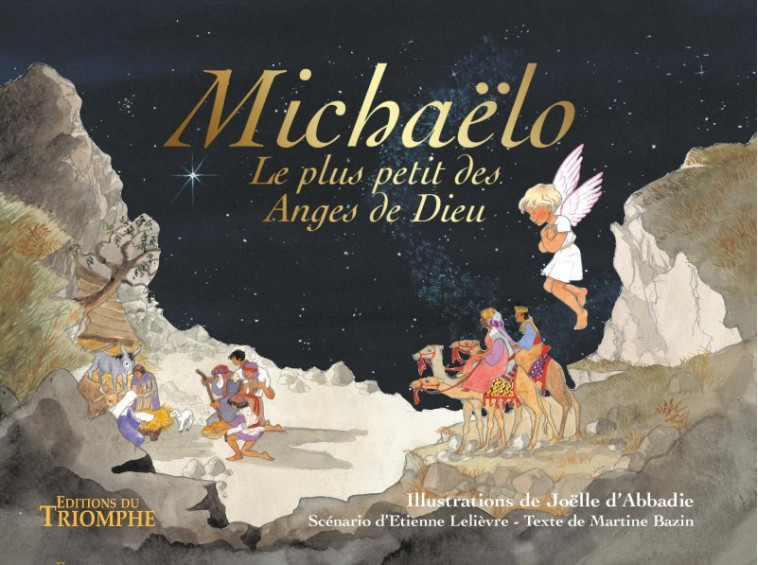 Michaëlo, le plus petit des Anges de Dieu - Martine BAZIN, Etienne Lelièvre, Joëlle D'Abbadie - TRIOMPHE