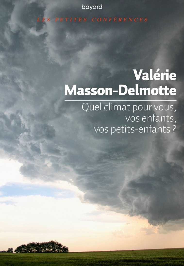 Quel climat pour vous, vos enfant, vos petits enfants ? - Valérie Masson-Delmotte - BAYARD ADULTE