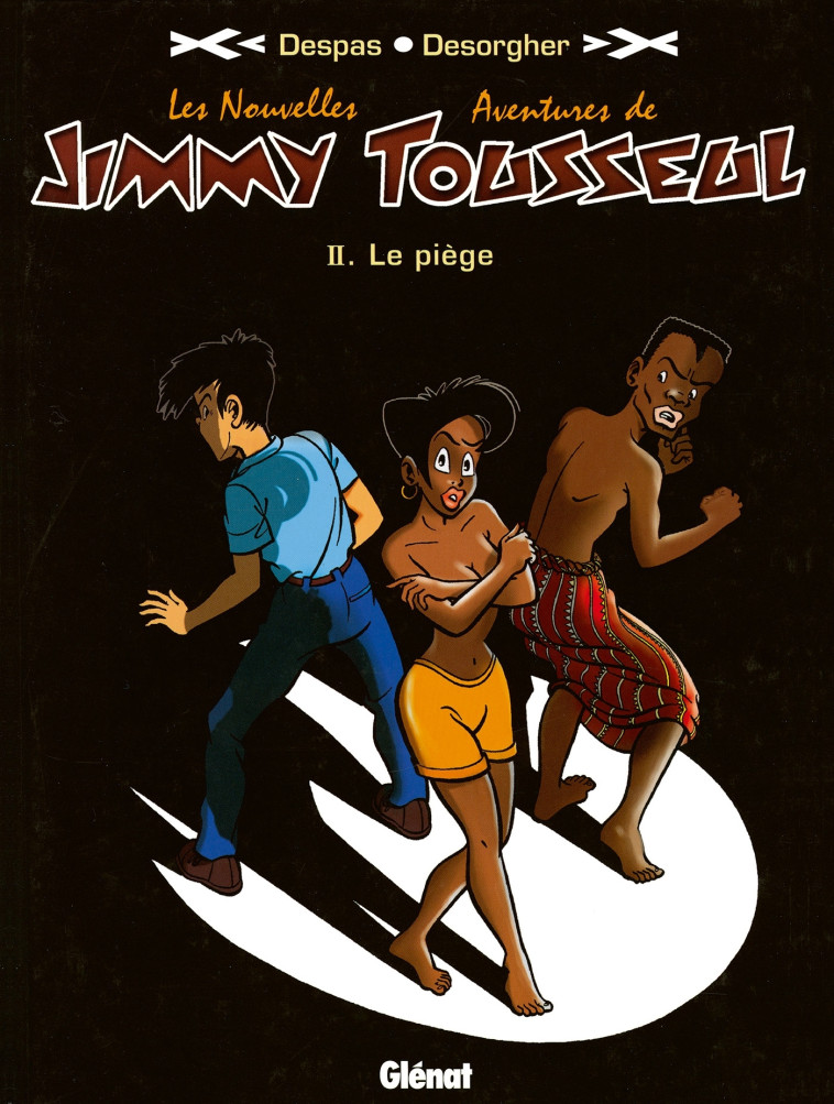 Les Nouvelles Aventures de Jimmy Tousseul - Tome 02 - Benoît Despas, Daniel Desorgher - GLENAT