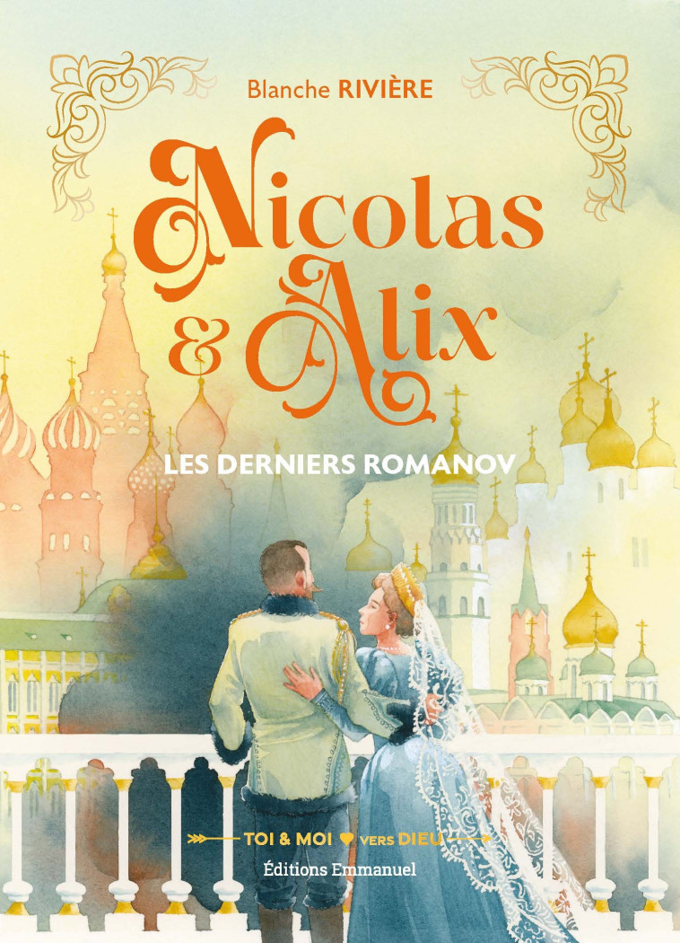 NICOLAS ET ALIX :LES DERNIERS ROMANOV - Blanche Rivière,  RIVIERE BLANCHE - EMMANUEL