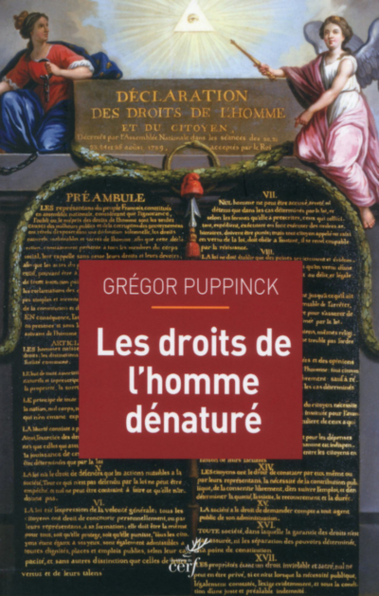 LES DROITS DE L'HOMME DENATURE - Gregor Puppinck,  PUPPINCK GREGOR - CERF