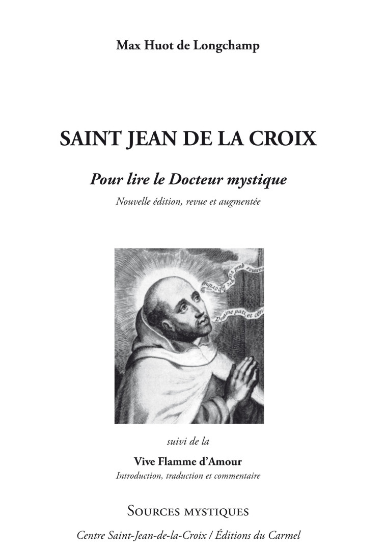 Saint Jean de la Croix, pour lire le docteur mystique -  Huot de Longchamp Max, Max Huot de Longchamp - PAROISSE FAMILL