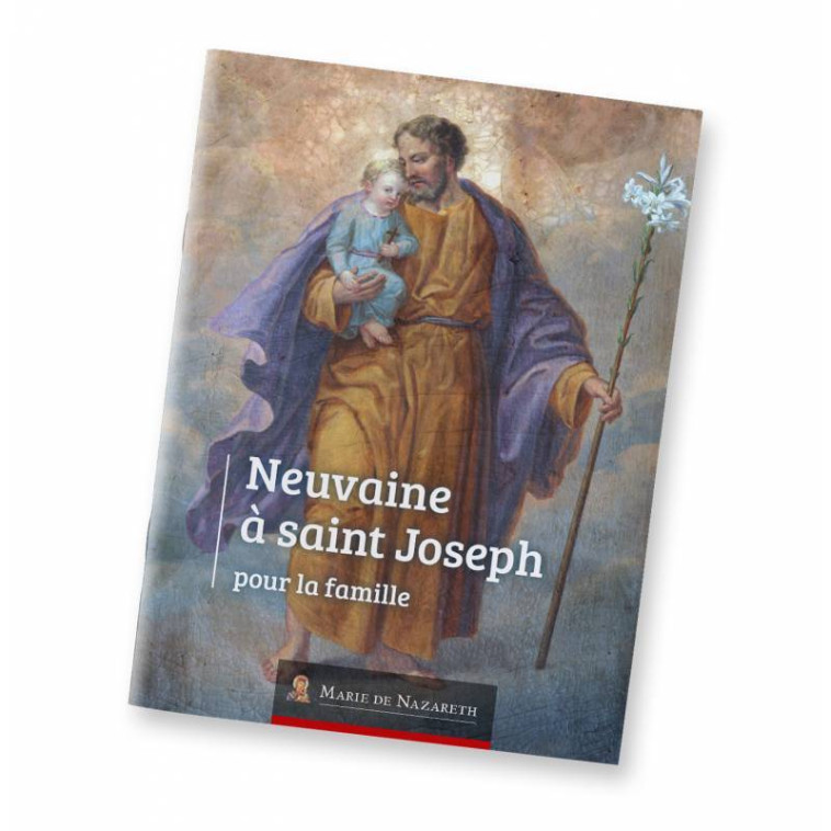 Neuvaine à Saint Joseph -  Association Marie de Nazareth - MDN PRODUCTIONS