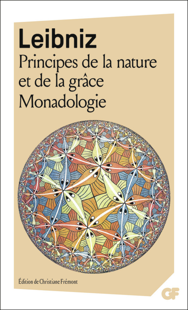 Principes de la Nature et de la Grâce - Monadologie et autres textes - Gottfried Wilhelm Leibniz - FLAMMARION