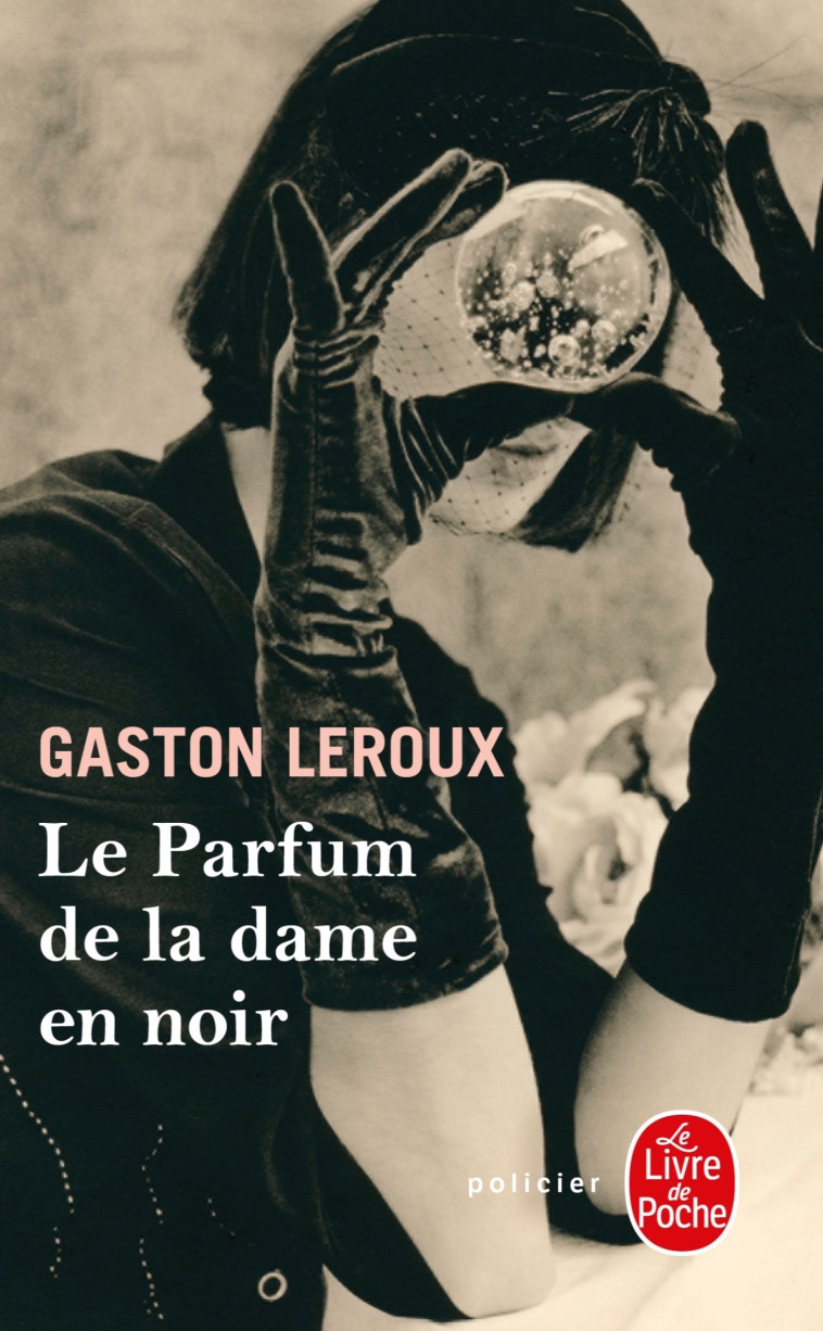 Le Parfum de la dame en noir - Gaston LEROUX - LGF