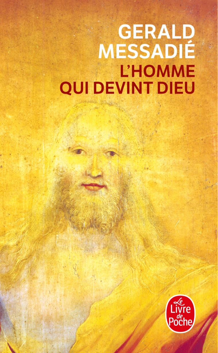 L'Homme qui devint Dieu - Gerald Messadié - LGF