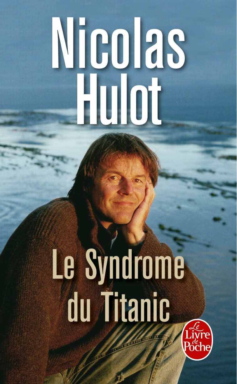 Le Syndrome du Titanic - Nicolas Hulot - LGF