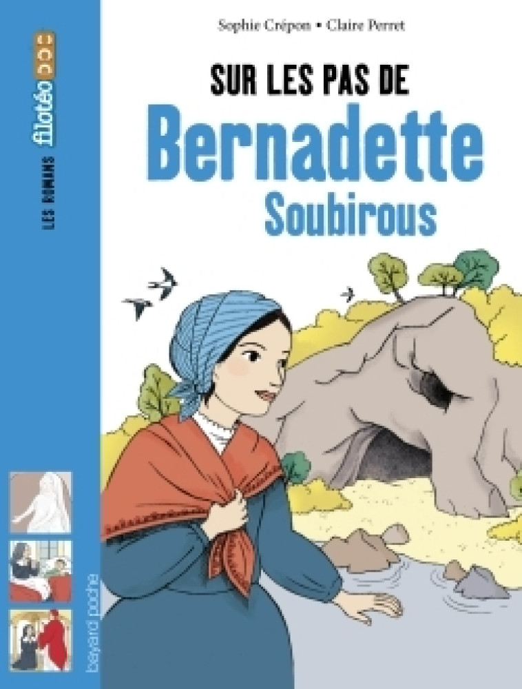 Sur les pas de Bernadette Soubirous - Sophie CREPON - BAYARD JEUNESSE