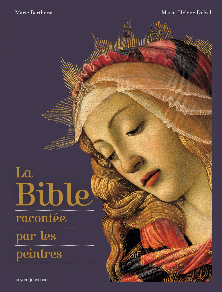 La Bible racontée par les peintres - Marie Bertherat - BAYARD JEUNESSE