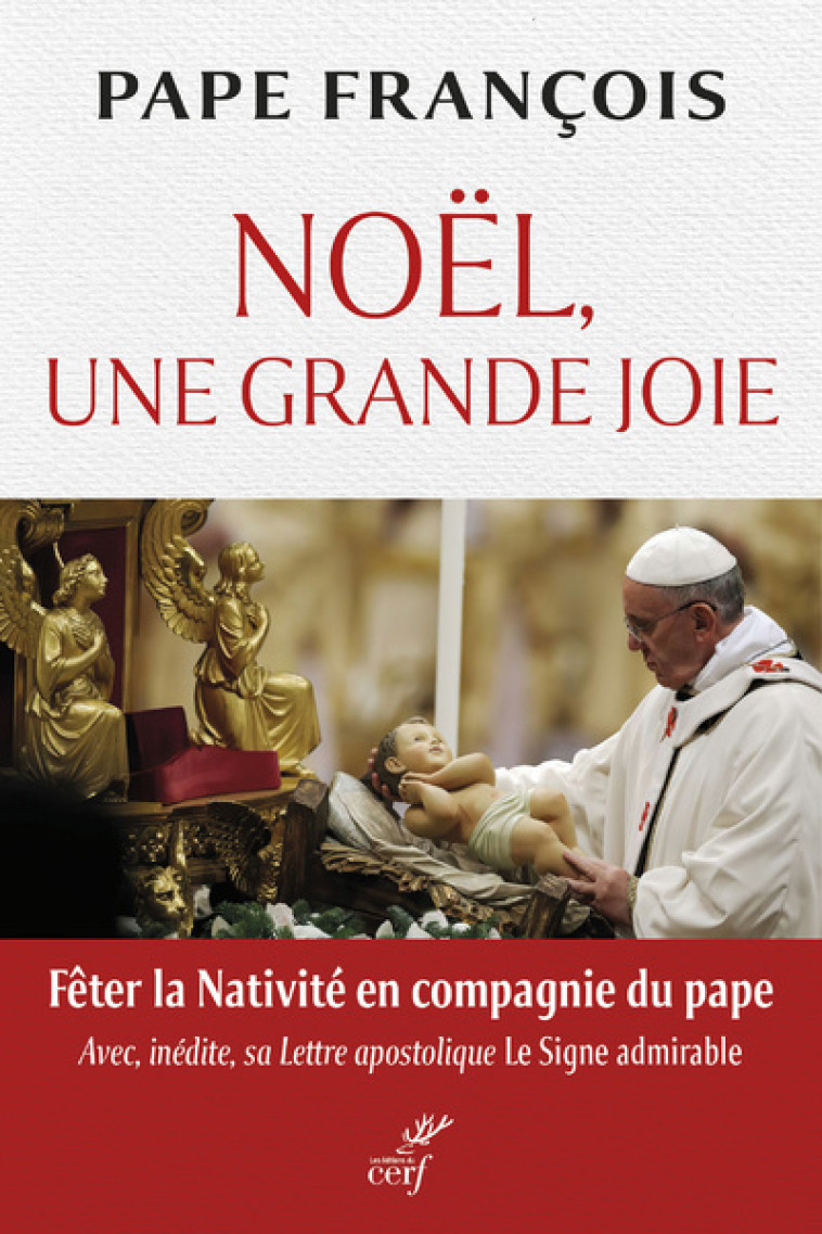 NOEL, UNE GRANDE JOIE - Pape François Pape François - CERF