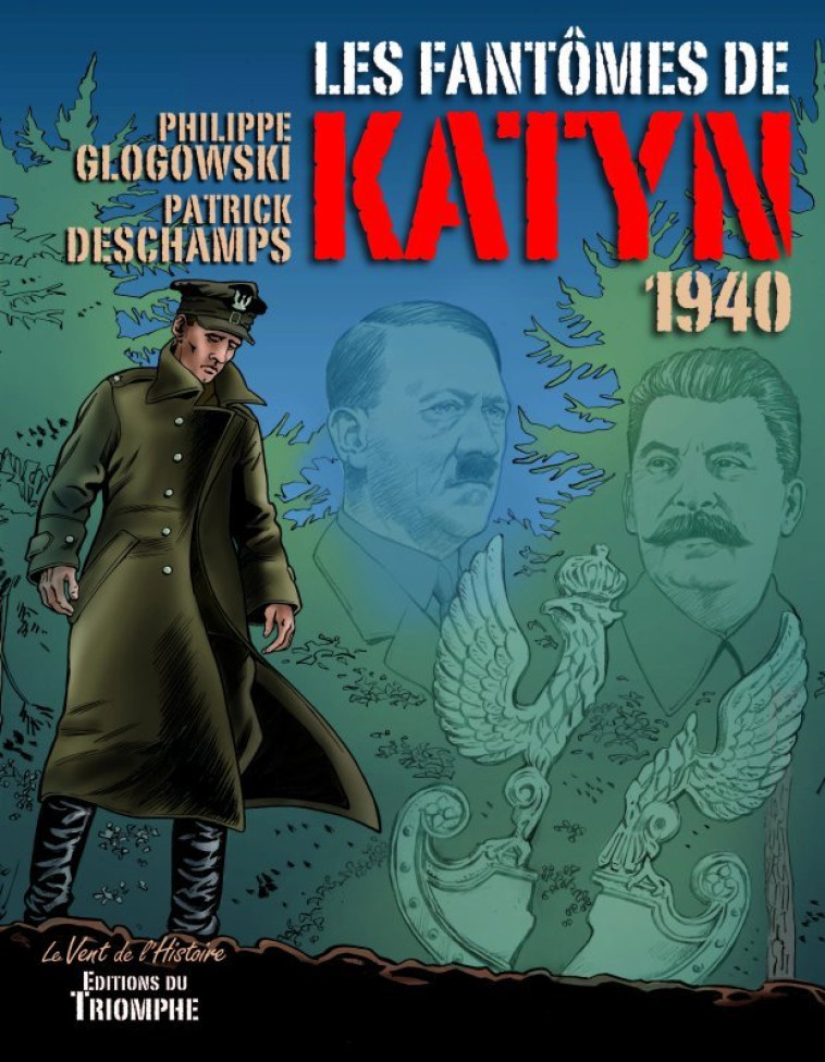 Les fantômes de Katyn 1940 - Patrick Deschamps - TRIOMPHE