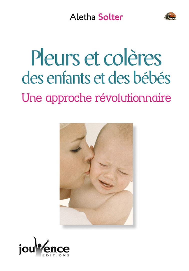 n°114 Pleurs et colères des enfants et des bébé - ALETHA SOLTER - JOUVENCE